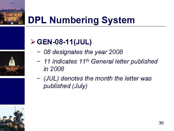 DPL Numbering System Ø GEN-08 -11(JUL) − 08 designates the year 2008 − 11