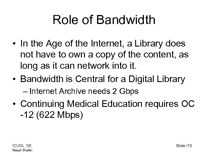 Role of Bandwidth • In the Age of the Internet, a Library does not