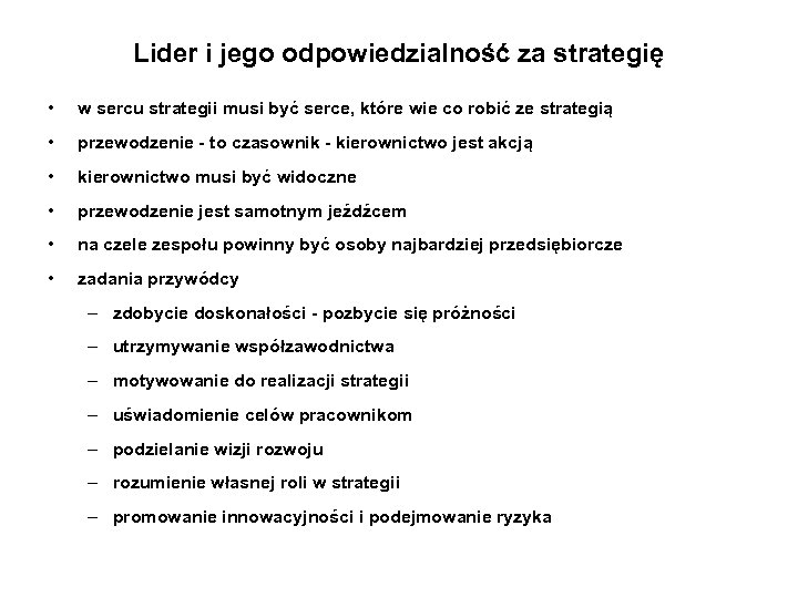Lider i jego odpowiedzialność za strategię • w sercu strategii musi być serce, które