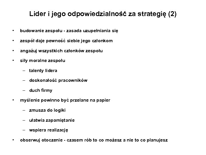 Lider i jego odpowiedzialność za strategię (2) • budowanie zespołu - zasada uzupełniania się