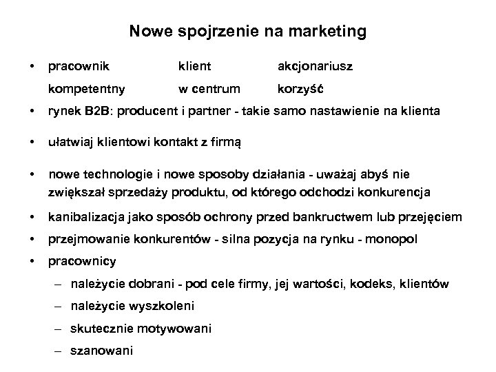 Nowe spojrzenie na marketing • pracownik klient akcjonariusz kompetentny w centrum korzyść • rynek