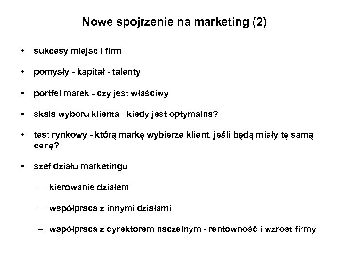 Nowe spojrzenie na marketing (2) • sukcesy miejsc i firm • pomysły - kapitał