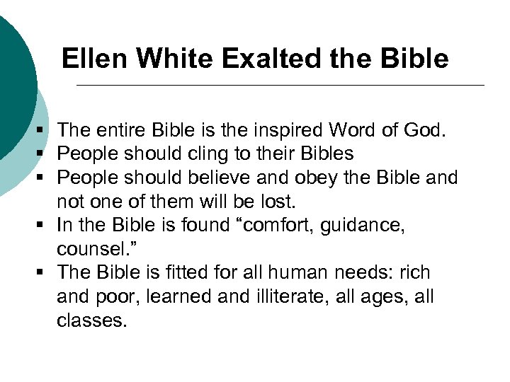 Ellen White Exalted the Bible § The entire Bible is the inspired Word of