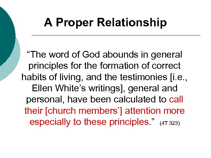 A Proper Relationship “The word of God abounds in general principles for the formation