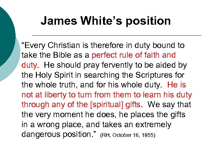 James White’s position “Every Christian is therefore in duty bound to take the Bible