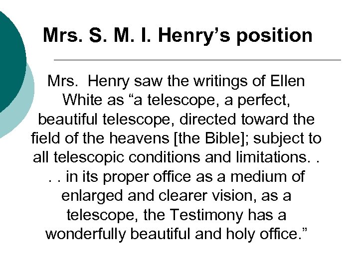 Mrs. S. M. I. Henry’s position Mrs. Henry saw the writings of Ellen White