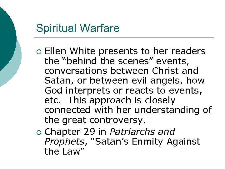 Spiritual Warfare Ellen White presents to her readers the “behind the scenes” events, conversations