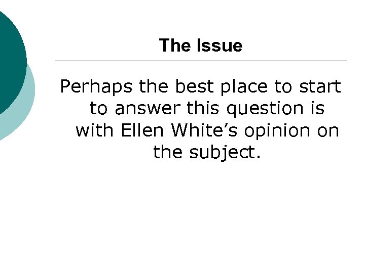 The Issue Perhaps the best place to start to answer this question is with