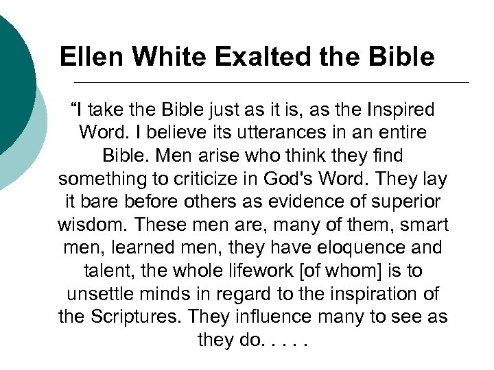 Ellen White Exalted the Bible “I take the Bible just as it is, as
