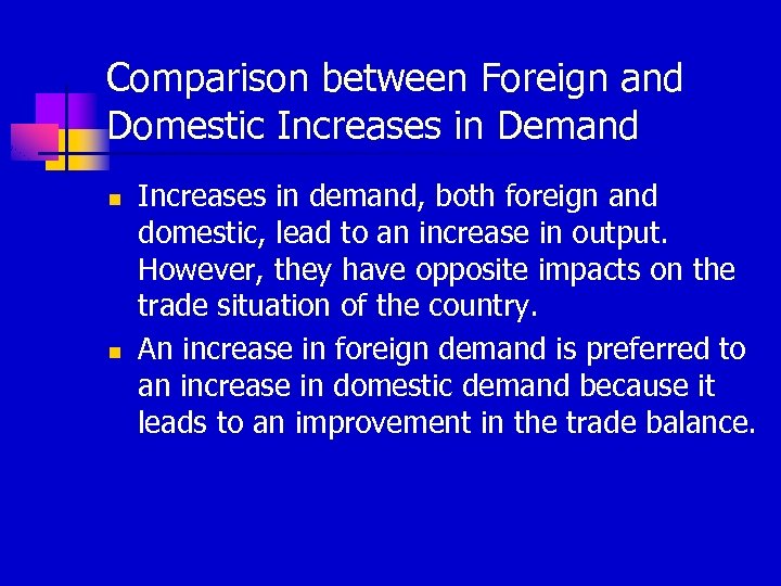 Comparison between Foreign and Domestic Increases in Demand n n Increases in demand, both