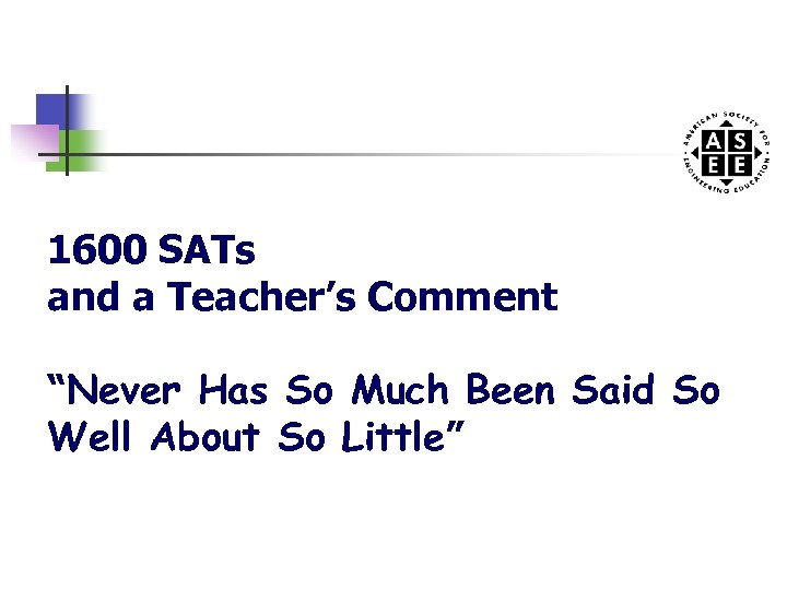 1600 SATs and a Teacher’s Comment “Never Has So Much Been Said So Well