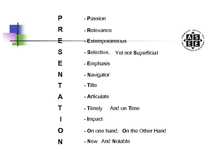 P - Passion R - Relevance E - Extemporaneous S - Selective, E -