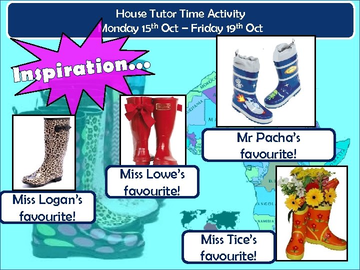 House Tutor Time Activity Monday 15 th Oct – Friday 19 th Oct tion.