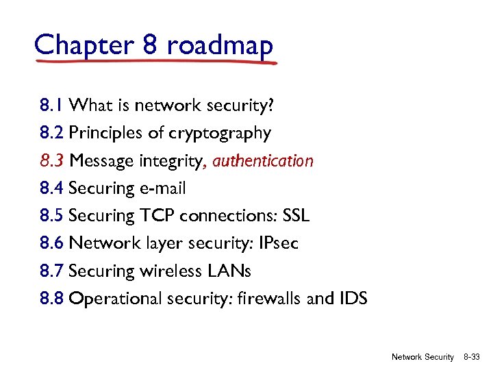 Chapter 8 roadmap 8. 1 What is network security? 8. 2 Principles of cryptography