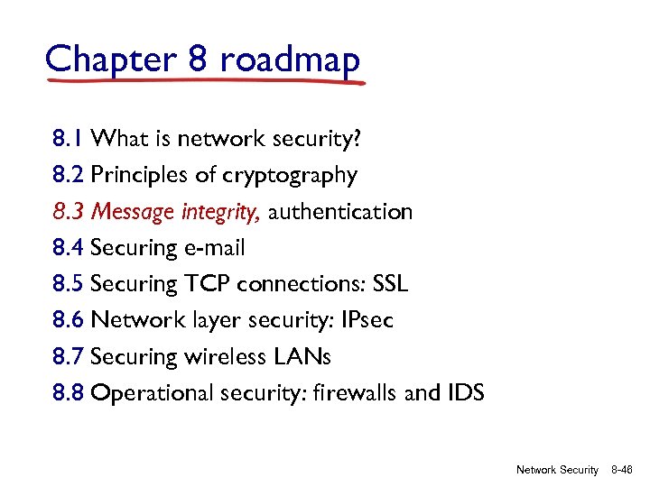 Chapter 8 roadmap 8. 1 What is network security? 8. 2 Principles of cryptography