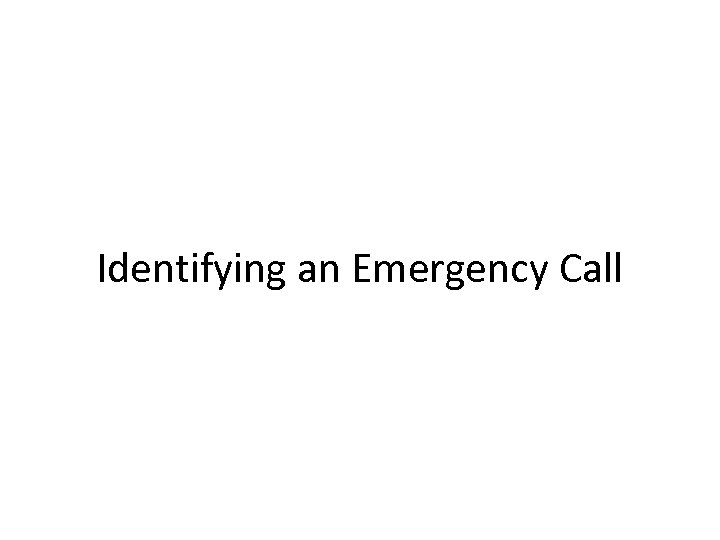 Identifying an Emergency Call 