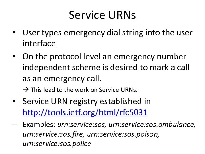 Service URNs • User types emergency dial string into the user interface • On