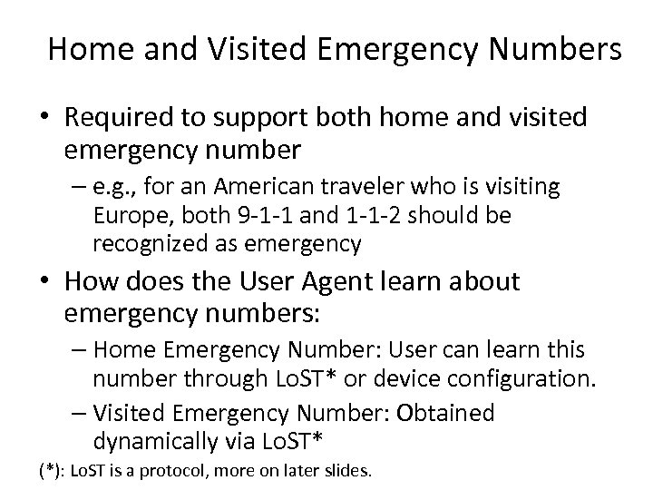 Home and Visited Emergency Numbers • Required to support both home and visited emergency