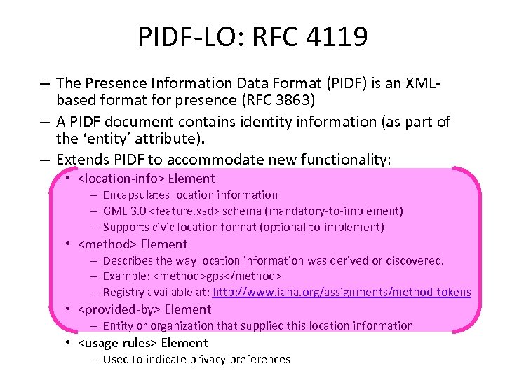 PIDF-LO: RFC 4119 – The Presence Information Data Format (PIDF) is an XMLbased format