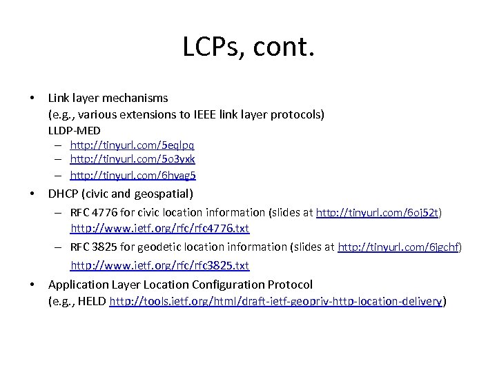 LCPs, cont. • Link layer mechanisms (e. g. , various extensions to IEEE link