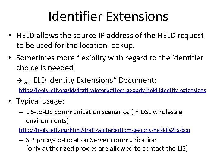 Identifier Extensions • HELD allows the source IP address of the HELD request to