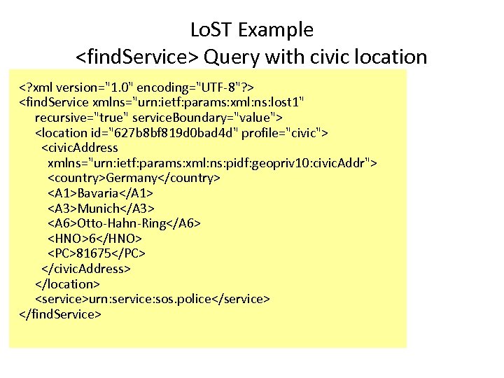 Lo. ST Example <find. Service> Query with civic location <? xml version=