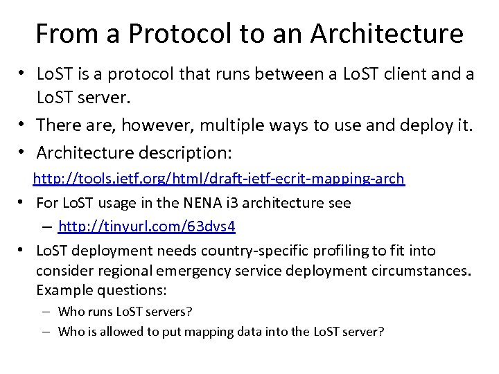 From a Protocol to an Architecture • Lo. ST is a protocol that runs