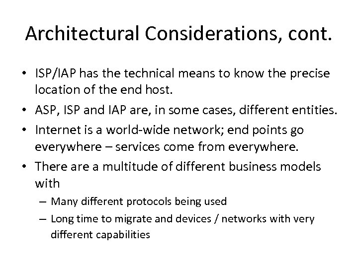 Architectural Considerations, cont. • ISP/IAP has the technical means to know the precise location