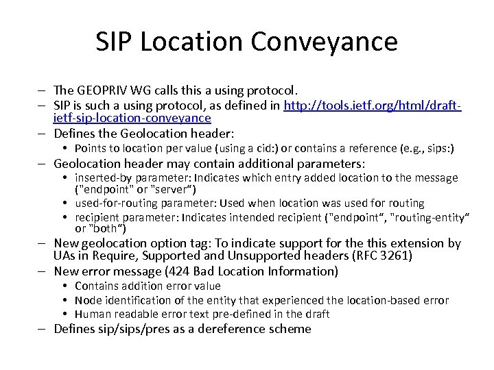 SIP Location Conveyance – The GEOPRIV WG calls this a using protocol. – SIP