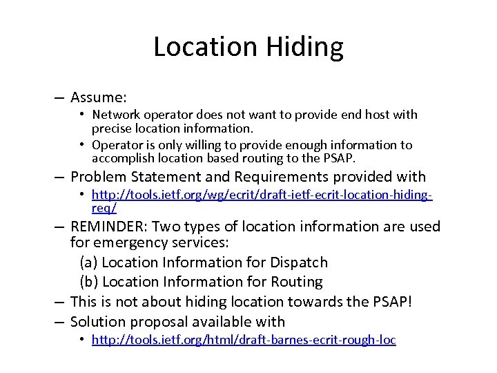 Location Hiding – Assume: • Network operator does not want to provide end host