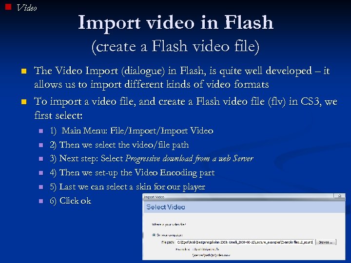 Video Import video in Flash (create a Flash video file) n n The Video