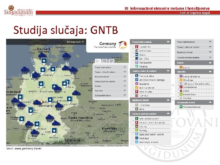 III Informacioni sistemi u turizmu i hotelijerstvu Prof. dr Angelina Njeguš Studija slučaja: GNTB