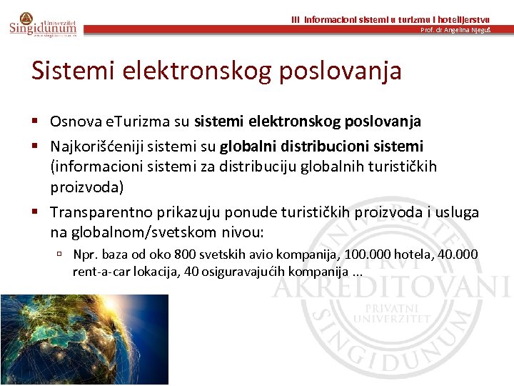 III Informacioni sistemi u turizmu i hotelijerstvu Prof. dr Angelina Njeguš Sistemi elektronskog poslovanja