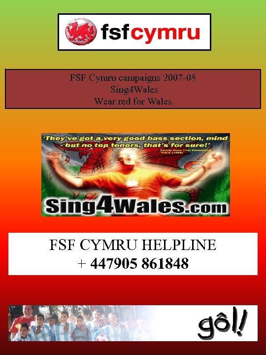 FSF Cymru campaigns 2007 -08 Sing 4 Wales Wear red for Wales FSF CYMRU