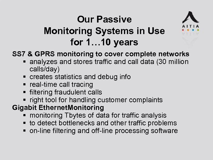 Our Passive Monitoring Systems in Use for 1… 10 years SS 7 & GPRS