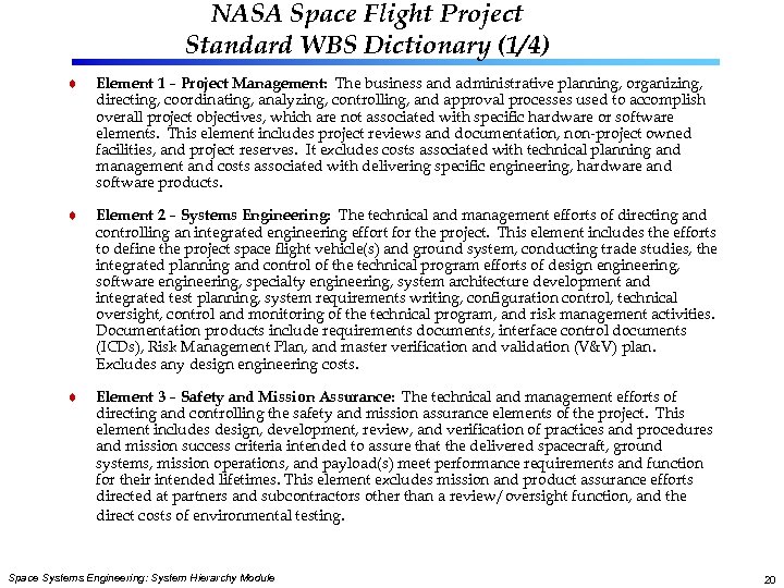 NASA Space Flight Project Standard WBS Dictionary (1/4) Element 1 – Project Management: The