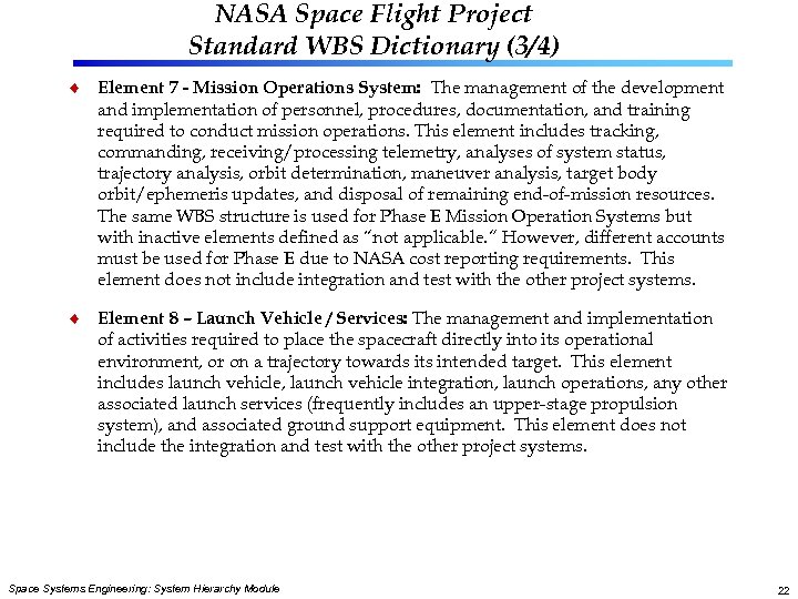 NASA Space Flight Project Standard WBS Dictionary (3/4) Element 7 - Mission Operations System: