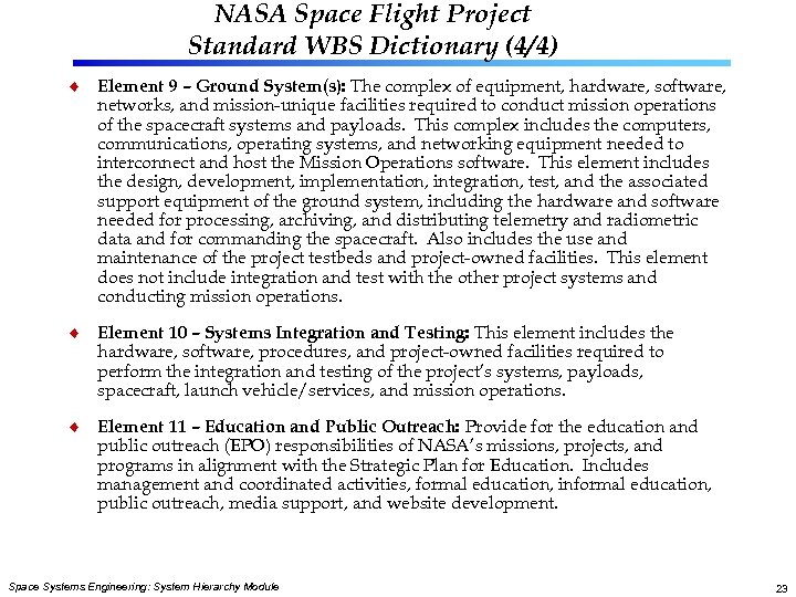 NASA Space Flight Project Standard WBS Dictionary (4/4) Element 9 – Ground System(s): The