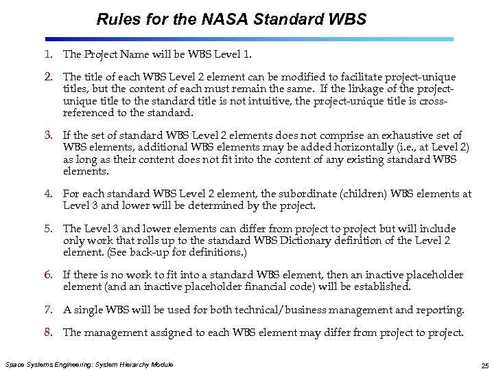 Rules for the NASA Standard WBS 1. The Project Name will be WBS Level