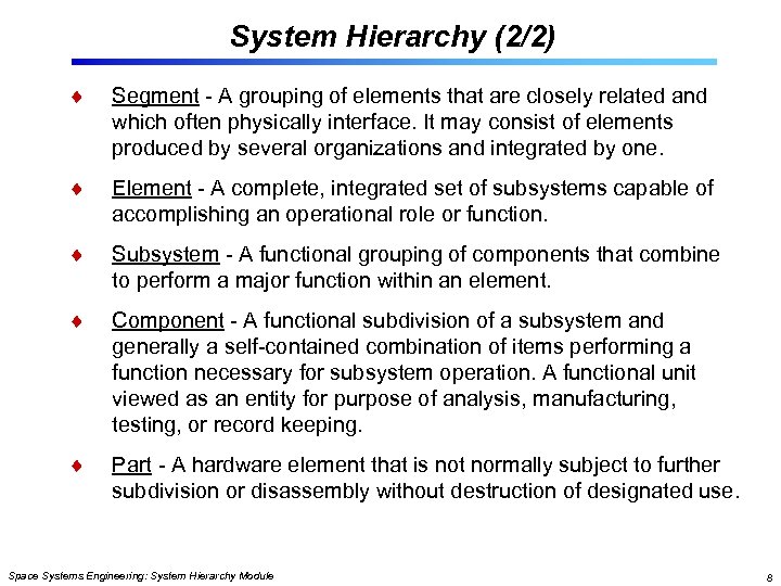 System Hierarchy (2/2) Segment - A grouping of elements that are closely related and