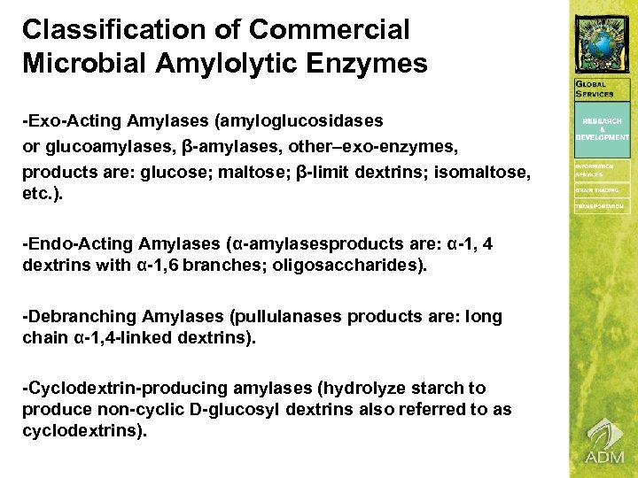 Classification of Commercial Microbial Amylolytic Enzymes -Exo-Acting Amylases (amyloglucosidases or glucoamylases, β-amylases, other–exo-enzymes, products
