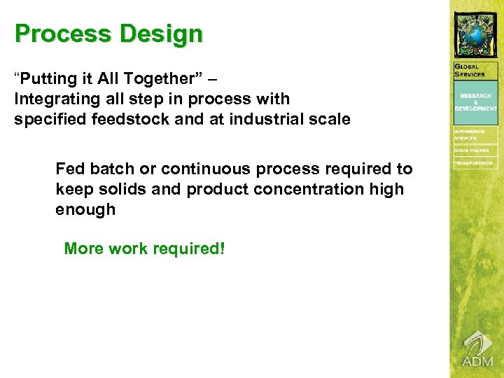 Process Design “Putting it All Together” – Integrating all step in process with specified