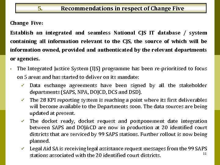 5. Recommendations in respect of Change Five: Establish an integrated and seamless National CJS