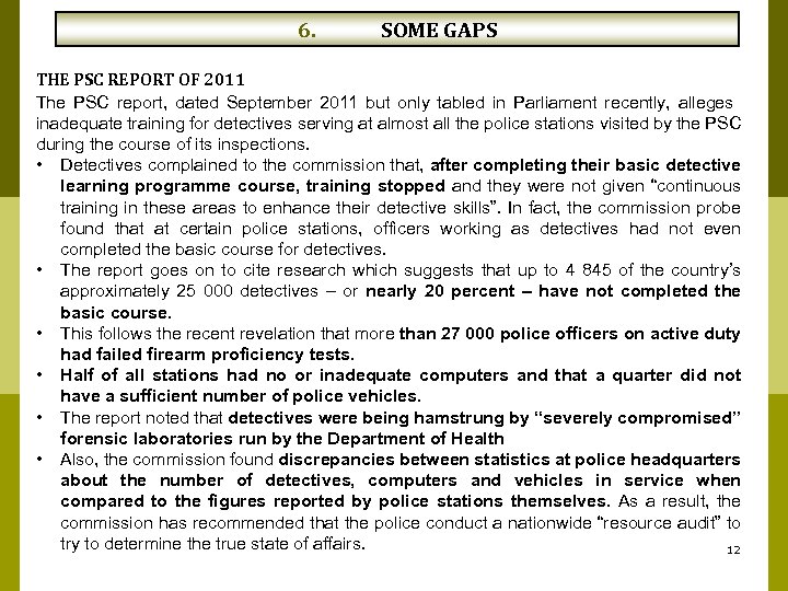 6. SOME GAPS THE PSC REPORT OF 2011 The PSC report, dated September 2011