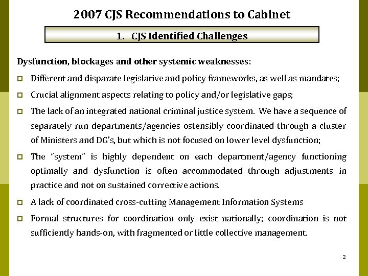 2007 CJS Recommendations to Cabinet 1. CJS Identified Challenges Dysfunction, blockages and other systemic