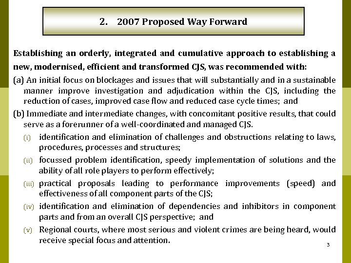 2. 2007 Proposed Way Forward Establishing an orderly, integrated and cumulative approach to establishing