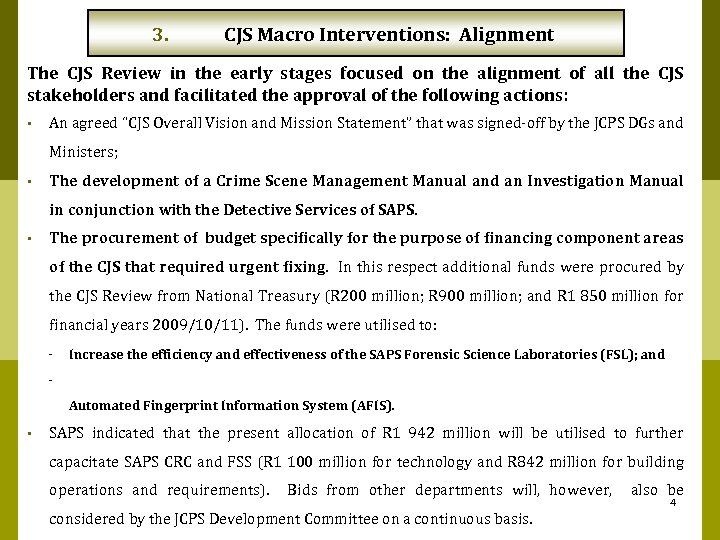 3. CJS Macro Interventions: Alignment The CJS Review in the early stages focused on