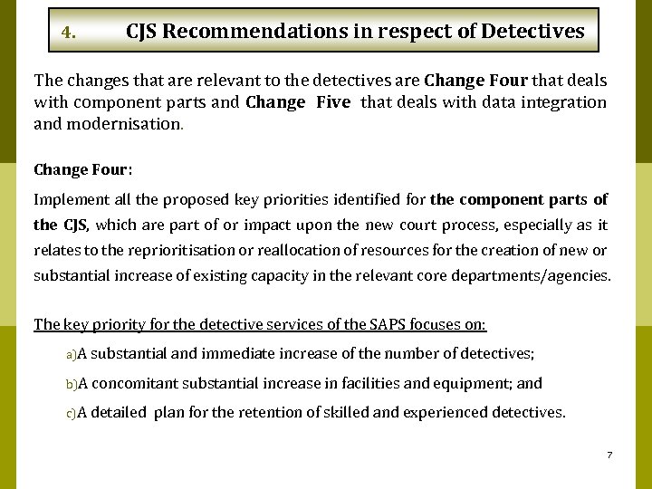 4. CJS Recommendations in respect of Detectives The changes that are relevant to the