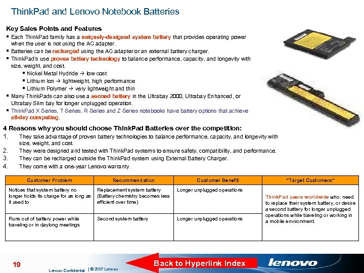 Think. Pad and Lenovo Notebook Batteries Key Sales Points and Features § Each Think.