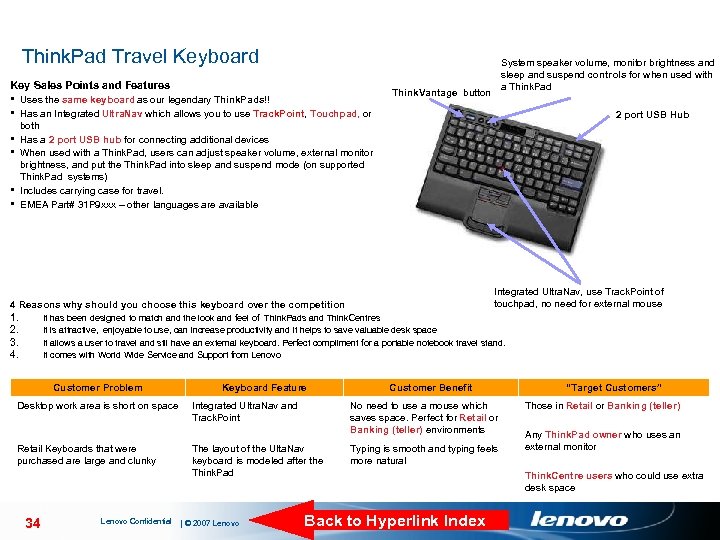 Think. Pad Travel Keyboard Key Sales Points and Features § Uses the same keyboard
